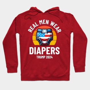 Real Men Wear Diapers Trump 2024 Hoodie